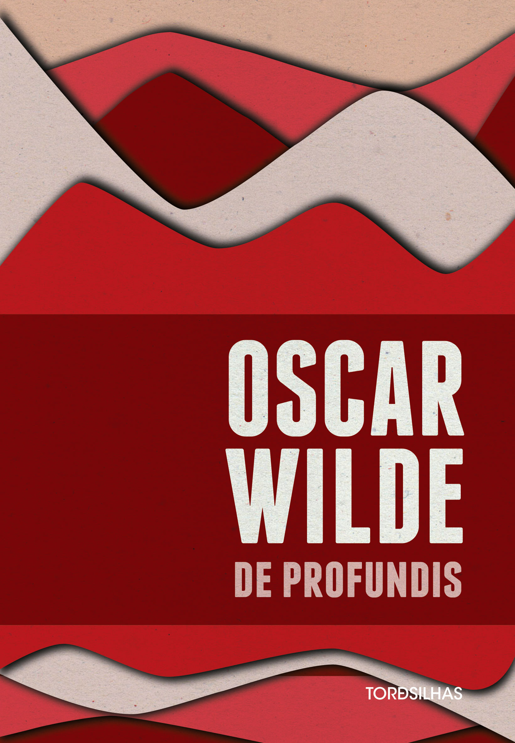 De Profundis - Oscar Wilde - Tordesilhas