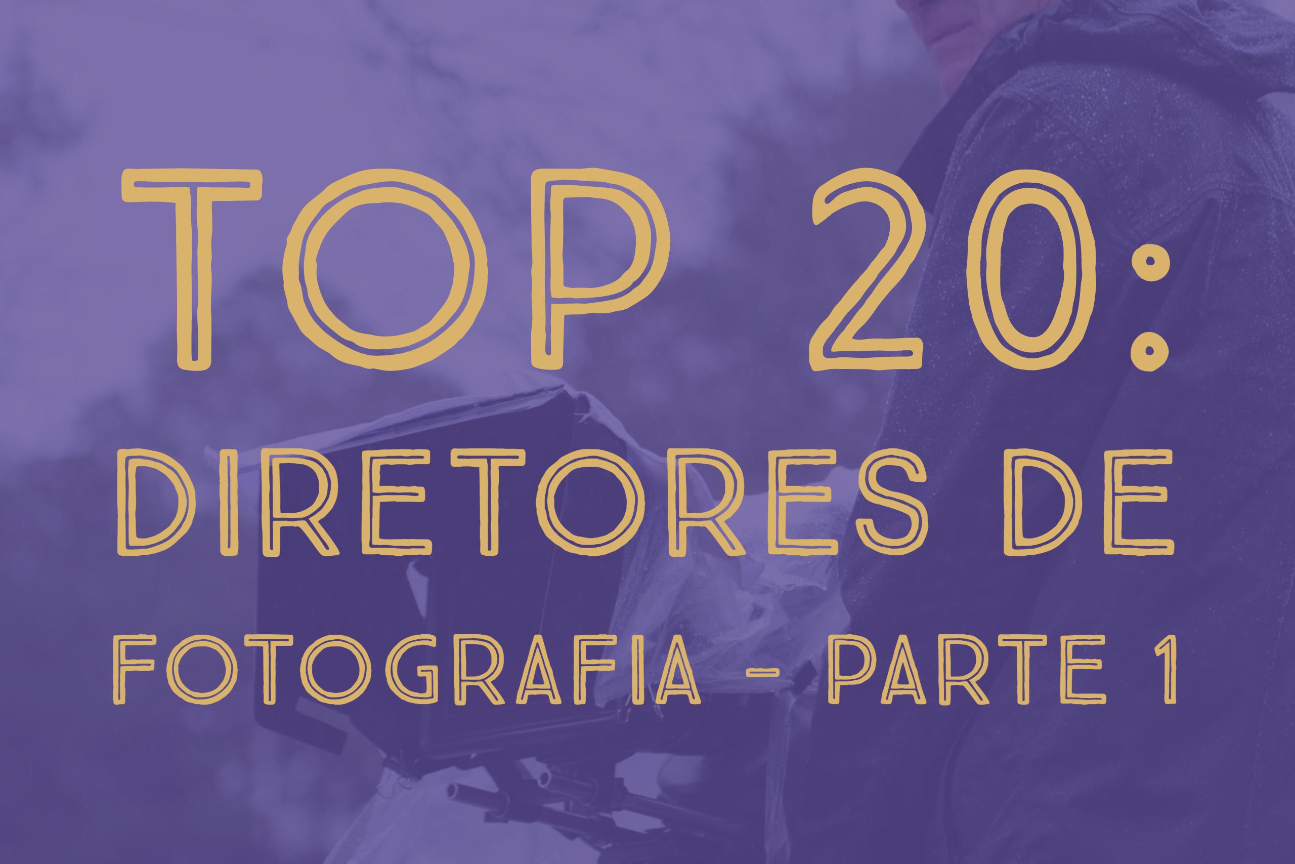 Top 20 | Diretores de Fotografia – Parte 1