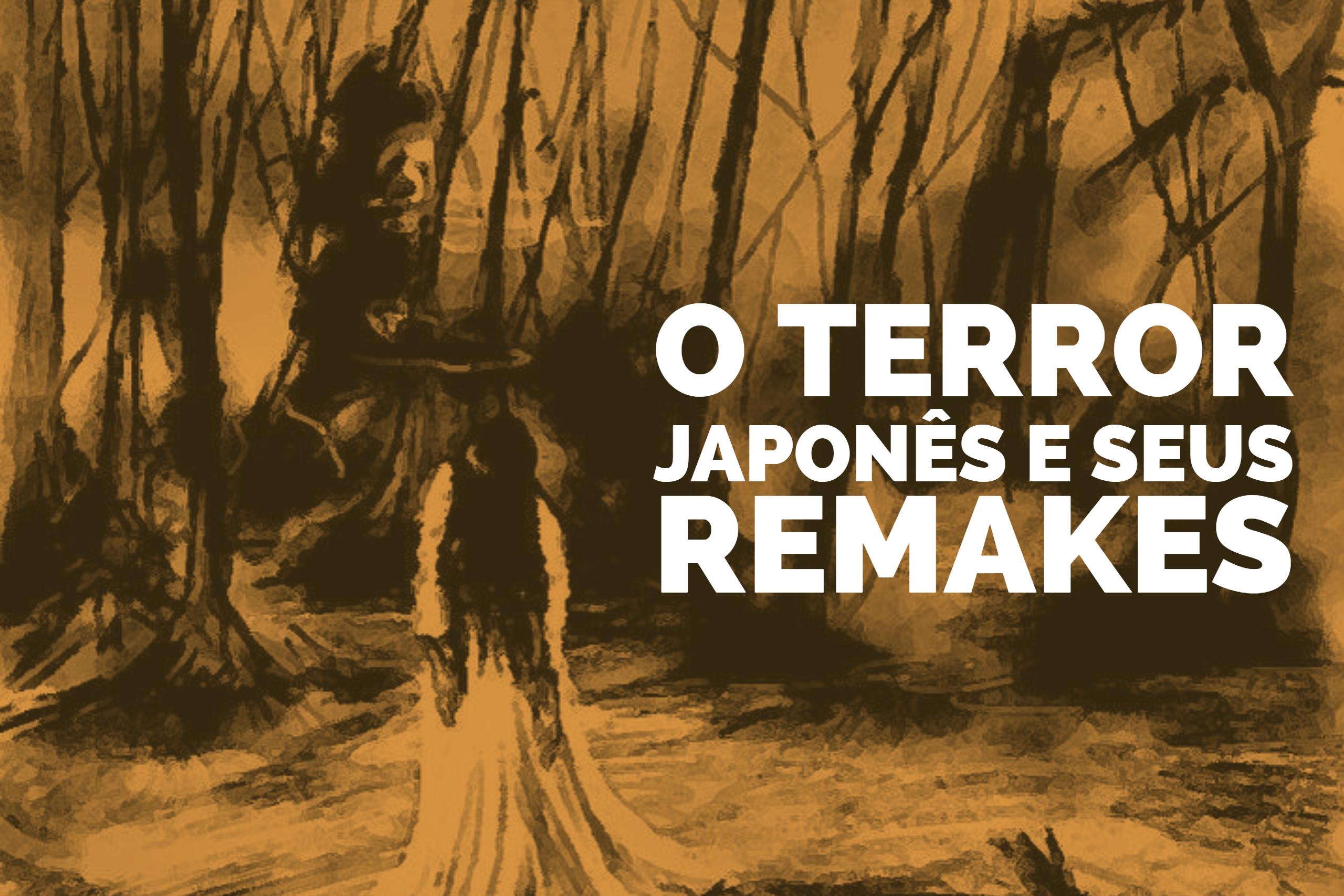 O Terror Japonês e seus Remakes
