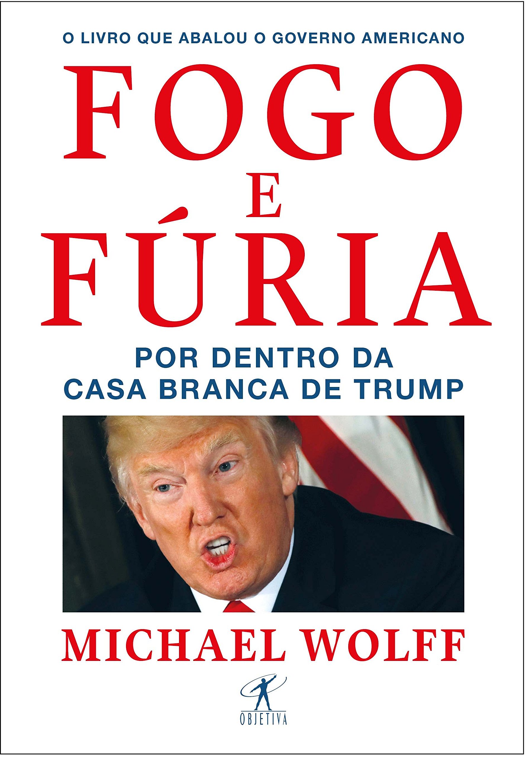 Resenha | Fogo e Fúria: Por Dentro da Casa Branca de Trump – Michael Wolff